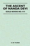 The Ascent of Nanda Devi - H.W. Tilman