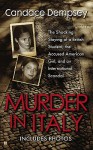 Murder in Italy: The Shocking Slaying of a British Student, the Accused American Girl, and an International Scandal - Candace Dempsey