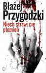 Niech strawi cię płomień - Błażej Przygodzki