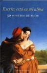 Escrito está en mi alma: 50 sonetos de amor - Unknown