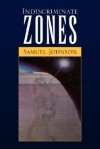 Indiscriminate Zones - Samuel Johnson