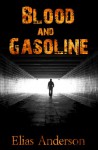 Blood and Gasoline - Elias Anderson, Jeremy Laszlo