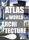 Atlas of World Architecture - Markus Sebastian Braun, Michelle Galindo