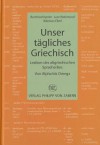 Unser Tägliches Griechisch. Lexikon Des Altgriechischen Spracherwerbs - Bernhard Kytzler