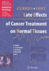 Cured I - Lent: Late Effects of Cancer Treatment on Normal Tissues - Philip Rubin, Louis S. Constine, Lawrence B. Marks