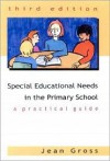 Special educational needs in the primary school: a practical guide - Jean Gross