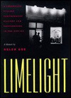 Limelight: A Greenwich Village Photography Gallery and Coffeehouse in the Fifties, a Memoir - Helen Gee