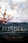 Flinders: The man who mapped Australia - Rob Mundle