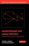 Counterfactuals and Causal Inference: Methods and Principles for Social Research - Stephen L. Morgan, Christopher Winship