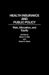 Health Insurance and Public Policy: Risk, Allocation, and Equity - Miriam K. Mills