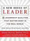 A New Breed of Leader: 8 Leadership Qualities That Matter Most in the Real World - Sheila Bethel