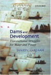 Dams And Development: Transnational Struggles For Water And Power - Sanjeev Khagram