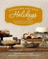 Gluten-Free and Vegan Holidays: Celebrating the Year with Simple, Satisfying Recipes and Menus - Jennifer Katzinger