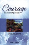 Courage to Think Differently - George Johnson