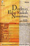 Direktori Edisi Naskah Nusantara - Edi S. Ekadjati