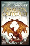 Dragon Outcast - E.E. Knight