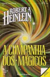 A Companhia dos Mágicos - Robert A. Heinlein, Luísa Mascarenhas