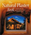 The Natural Plaster Book: Earth, Lime, and Gypsum Plasters for Natural Homes - Cedar Rose Guelberth, Dan Chiras