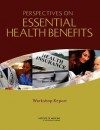 Perspectives on Essential Health Benefits: Workshop Report - Committee on Defining and Revising an Es, Institute of Medicine