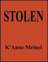 Stolen - K'Anne Meinel