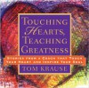 Touching Hearts, Teaching Greatness - Tom Krause