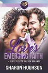 Love’s Emerging Faith (Texas Homecoming #3) - Sharon Hughson