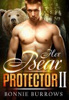 Her Bear Protector Part 2 (Bear Shifter Romance) - Bonnie Burrows