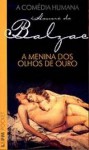 A Menina dos Olhos de Ouro - Honoré de Balzac, Ilana Heineberg