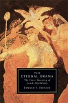 The Eternal Drama: The Inner Meaning of Greek Mythology - Edward F. Edinger, Deborah A. Wesley