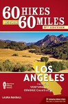 60 Hikes Within 60 Miles: Los Angeles: Including Ventura and Orange Counties - Laura Randall