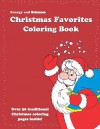 Christmas Favorites Coloring Book: Over 50 traditional Christmas coloring pages inside - Energy and Sciences, Jennise Conley