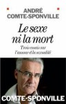 le sexe ni la mort ; trois essais sur l'amour et la sexualité - André Comte-Sponville