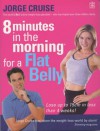 8 Minutes in the Morning for a Flat Belly - Jorge Cruise