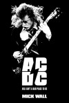 AC/DC: Hell Ain't a Bad Place to Be - Mick Wall