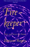 Firekeeper: New & Selected Poems - Pattiann Rogers