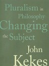 Pluralism in Philosophy: Authority, Difference, and the Epic - John Kekes