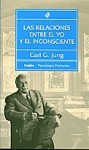 La Relaciones Entre El Yo y El Inconsciente - C.G. Jung