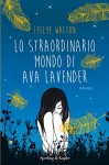 Lo straordinario mondo di Ava Lavender - Leslye Walton