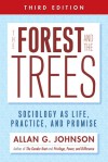 The Forest and the Trees: Sociology as Life, Practice, and Promise - Allan Johnson