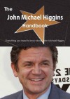 The John Michael Higgins Handbook - Everything You Need to Know about John Michael Higgins - Emily Smith