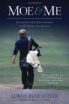 Moe & Me: Encounters with Moe Norman, Golf's Mysterious Genius - Lorne Rubenstein