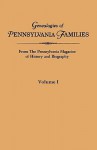 Genealogies of Pennsylvania Families from the Pennsylvania Magazine of History and Biography. Volume I - Pennsylvania