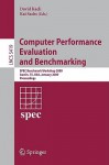 Computer Performance Evaluation and Benchmarking: Spec Benchmark Workshop 2009, Austin, TX, USA, January 25, 2009, Proceedings - David Kaeli, Kai Sachs