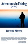 Adventures in Fishing (for Men) - Jeremy Myers