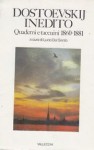 Dostoevskij inedito (quaderni e taccuini 1860-1881) - Fyodor Dostoyevsky