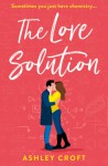 The Love Solution - Ashley Croft