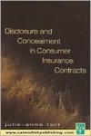 Disclosure and Concealment in Consumer Insurance Contracts - Tarr