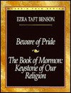 Beware of Pride and the Book of Mormon--Keystone of Our Religion - Ezra Taft Benson