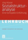 Sozialstrukturanalyse: Eine Kompakte Einfuhrung - Jörg Rössel