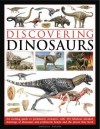 Discovering Dinosaurs: An Exciting Guide to Prehistoric Creatures, with 350 Fabulous Detailed Drawings of Dinosaurs and Prehistoric Beasts, and the Places They Lived. - Douglas Dixon